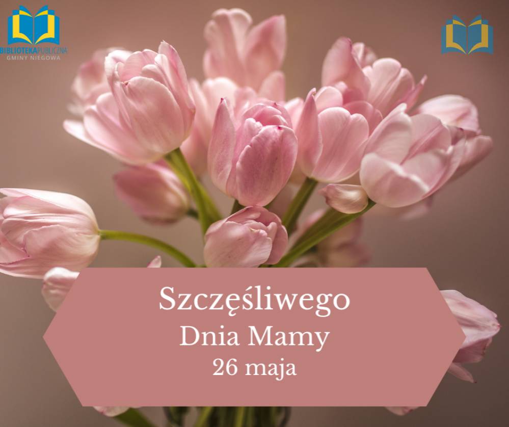Zdjęcie: Bukiet różowych tulipanów. Na dole napis szczęśliwego Dnia Mamy, 26 maja.